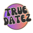 True Datez